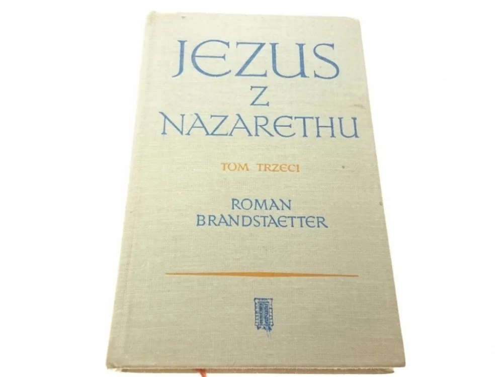 Zamów dziś JEZUS Z NAZARETHU TOM III Roman Brandstaetter 1971