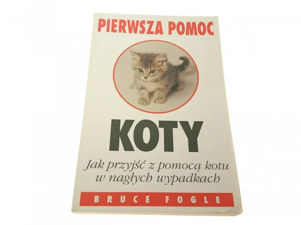 PIERWSZA POMOC. KOTY - Bruce Fogle 1995 Szybka dostawa