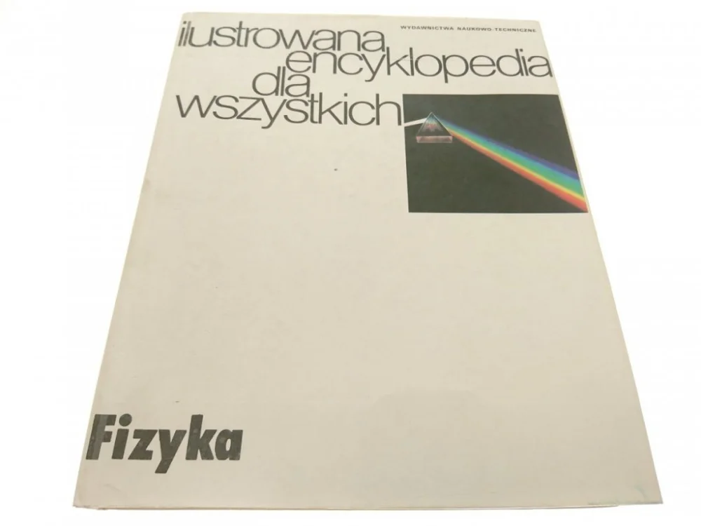 Popularny ILUSTROWANA ENCYKLOPEDIA DLA WSZYSTKICH. FIZYKA