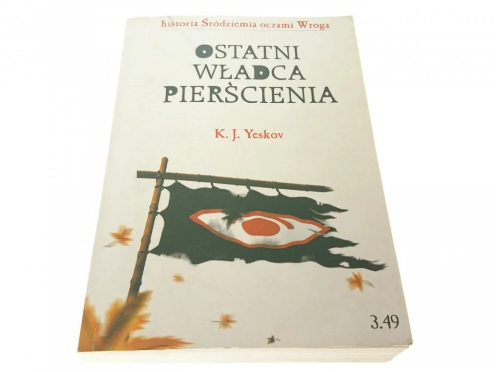 OSTATNI WŁADCA PIERŚCIENIA - K. J. Yeskov 2000 Ograniczona ilość