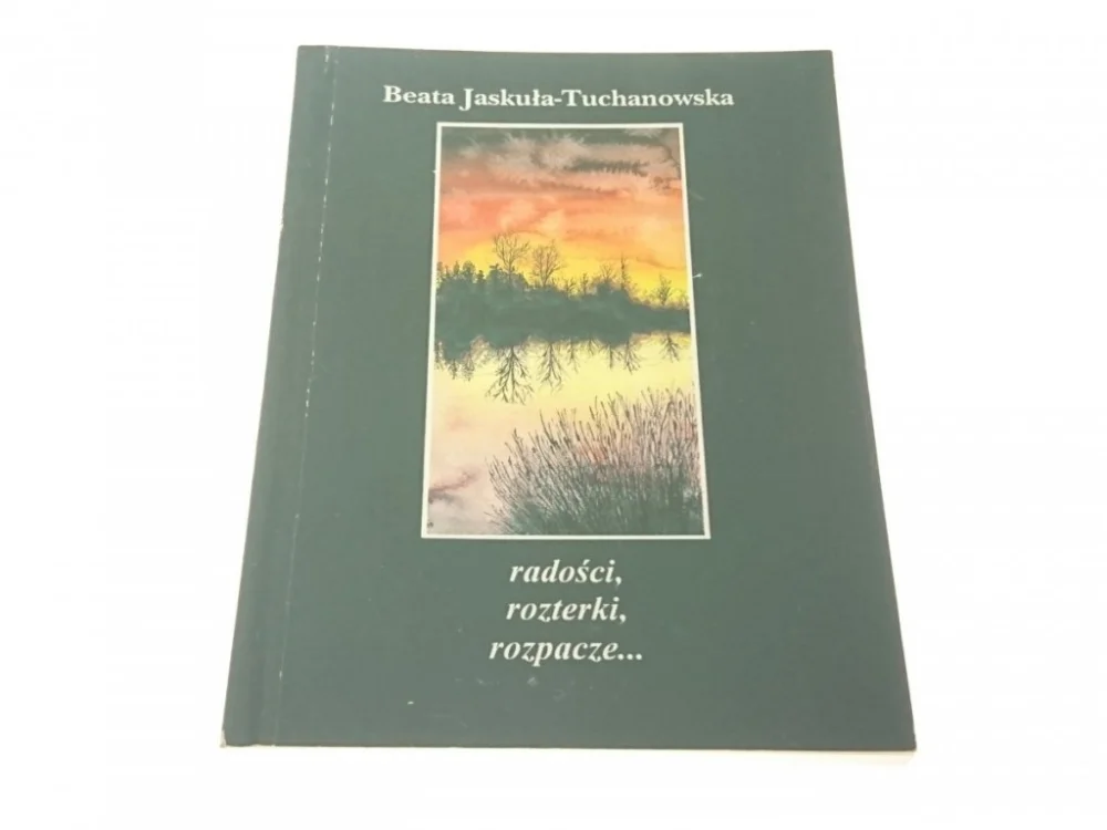 Szybka dostawa RADOŚCI, ROZTERKI, ROZPACZE... Jaskuła-Tuchanowska