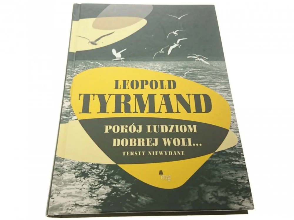 POKÓJ LUDZIOM DOBREJ WOLI...- Leopold Tyrmand 2010 Wyprzedaż