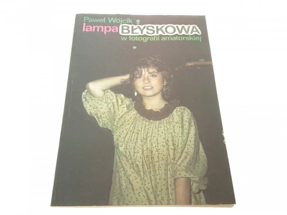 LAMPA BŁYSKOWA W FOTOGRAFII AMATORSKIEJ - Wójcik Kup online
