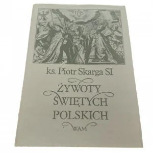 ŻYWOTY ŚWIĘTYCH POLSKICH - Ks Piotr Skarga SI 1986 Oferta czasowa