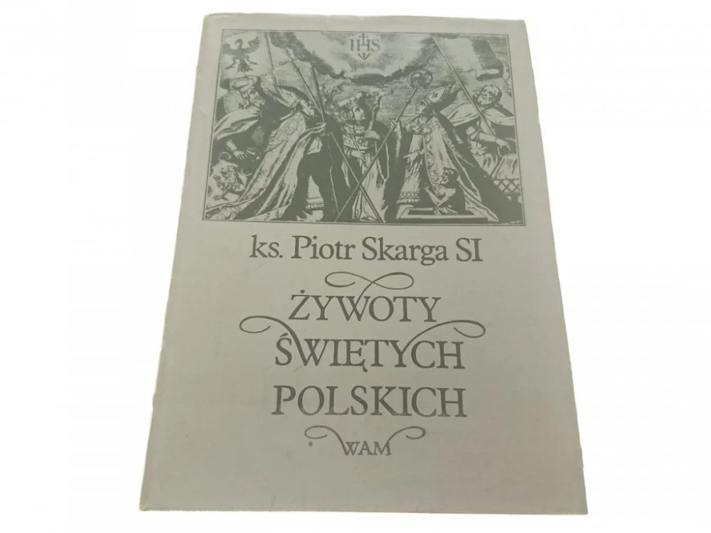 ŻYWOTY ŚWIĘTYCH POLSKICH - Ks Piotr Skarga SI 1986 Oferta czasowa