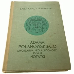 ADAMA POLANOWSKIEGO DWORZANINA KRÓLA JEGOMOŚCI Ekspresowa dostawa