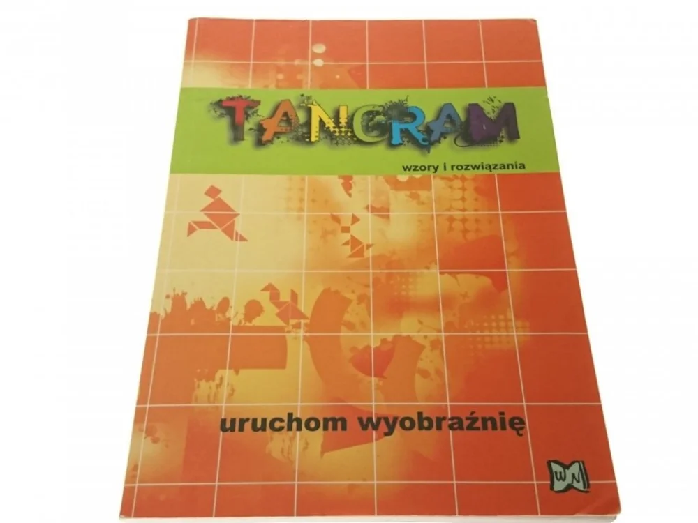TANGRAM. WZORY I ROZWIĄZANIA - Michał Nowik 2011 Ostatnia szansa
