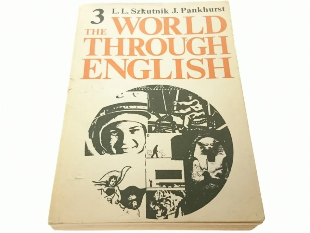 Zamów dziś THE WORLD THROUGH ENGLISH 3 - Szkutnik 1984