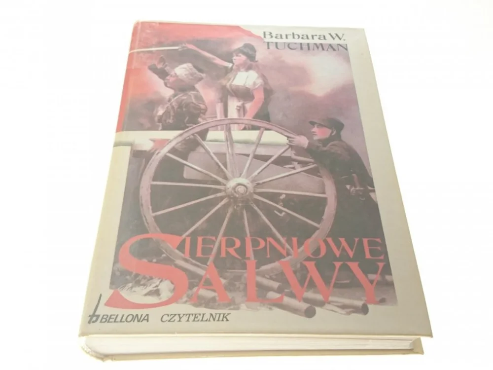 Tylko dziś SIERPNIOWE SALWY - Barbara W. Tuchman 1995