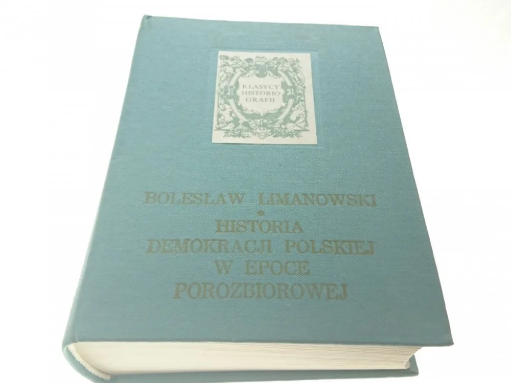 Bestseller HISTORIA DEMOKRACJI POLSKIEJ W EPOCE POROZBIOROWEJ