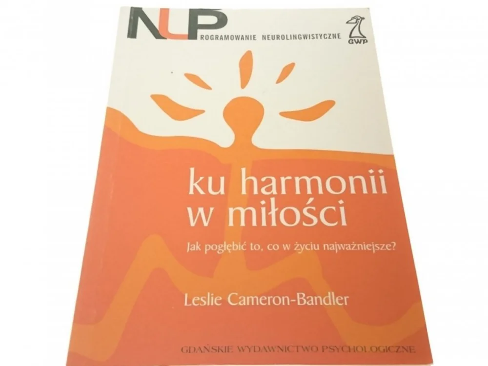 KU HARMONII W MIŁOŚCI Leslie Cameron-Bandler 2001 Okazja