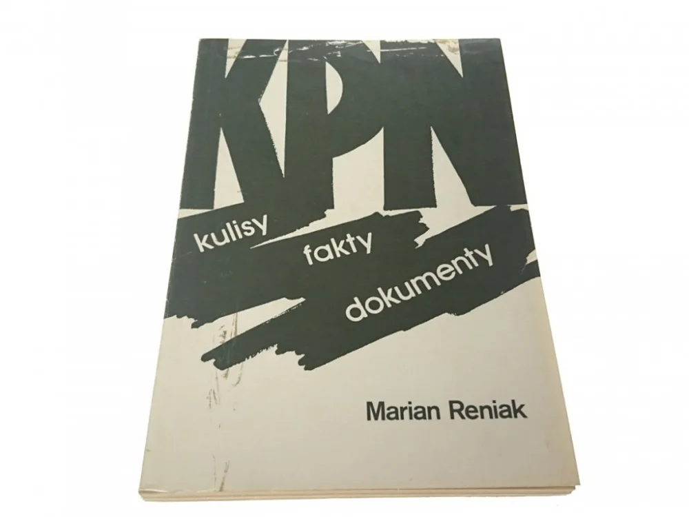 Darmowy zwrot KPN KULISY FAKTY DOKUMENTY - Marian Reniak 1982