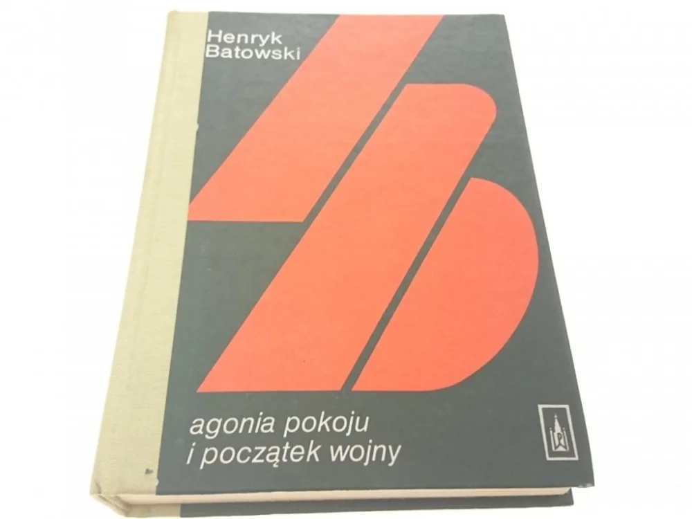 AGONIA POKOJU I POCZĄTEK WOJNY - H. Batowski 1984 Premium