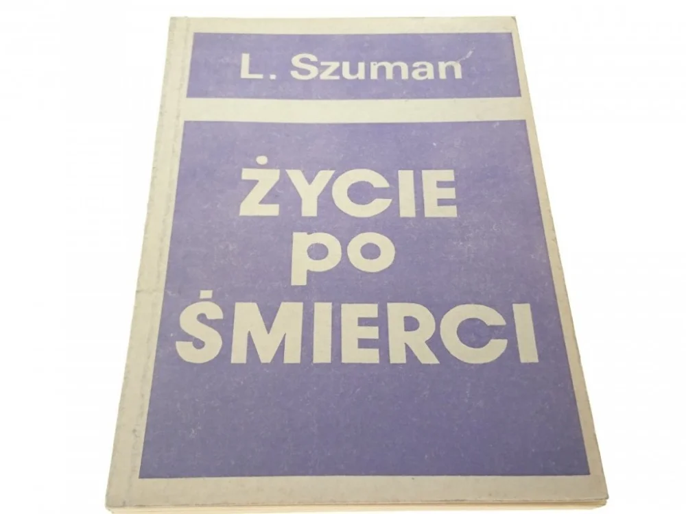 Dostępne od ręki ŻYCIE PO ŚMIERCI - Leszek Szuman