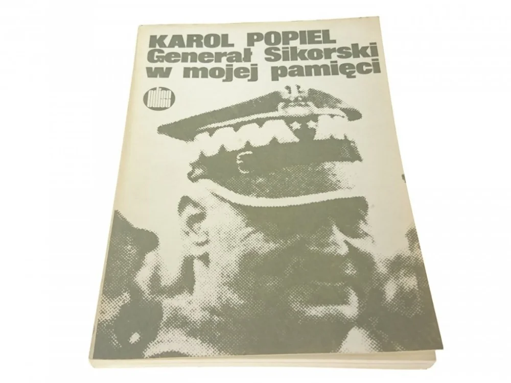 GENERAŁ SIKORSKI W MOJEJ PAMIĘCI Karol Popiel 1985 Cena promocyjna