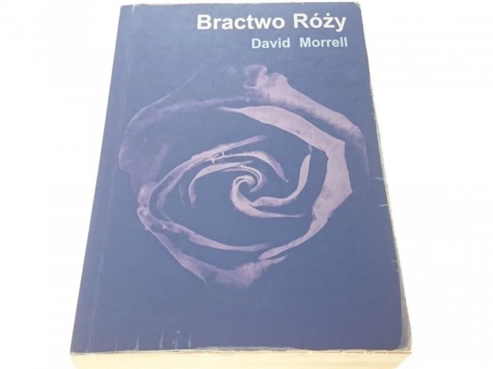 Zamów teraz BRACTWO RÓŻY - David Morrell 1999