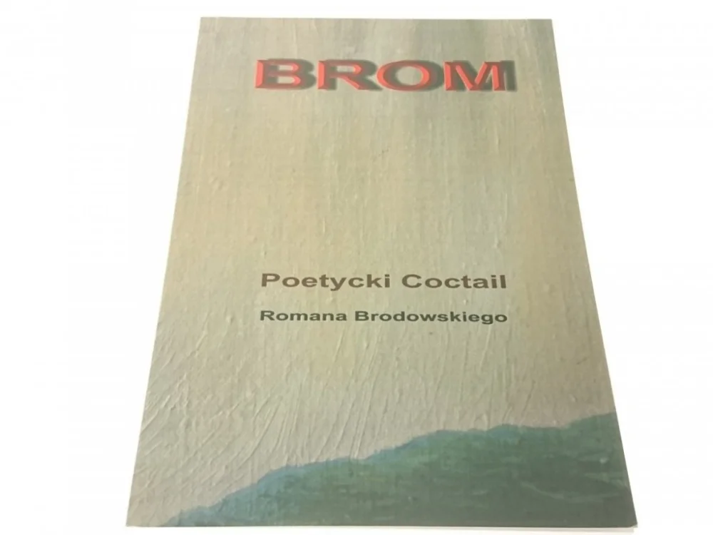 Zamów teraz POETYCKI COCTAIL - Roman Brodowski (Brom) 2010