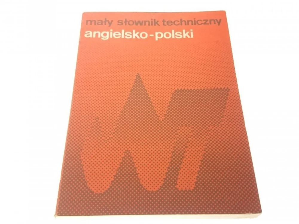Ostatnie sztuki MAŁY SŁOWNIK TECHNICZNY ANGIELSKO-POLSKI 1986