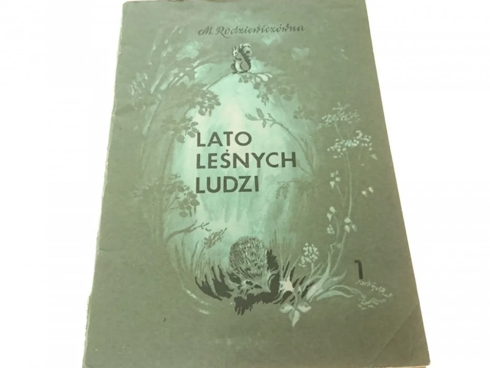LATO LEŚNYCH LUDZI TOM 1 - Rodziewiczówna 1984 Do wyczerpania zapasów