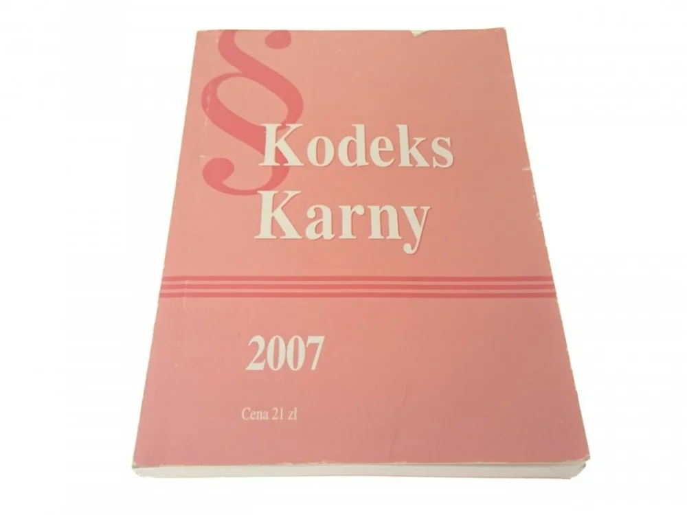 Łatwy zwrot KODEKS KARNY 2007