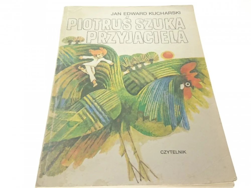 Szybka wysyłka PIOTRUŚ SZUKA PRZYJACIELA - J. E. Kucharski 1987