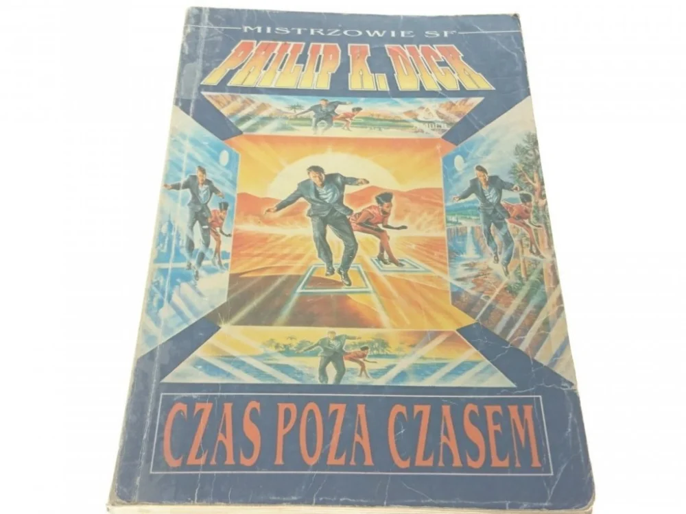 Do wyczerpania zapasów CZAS POZA CZASEM - Philip K. Dick 1994