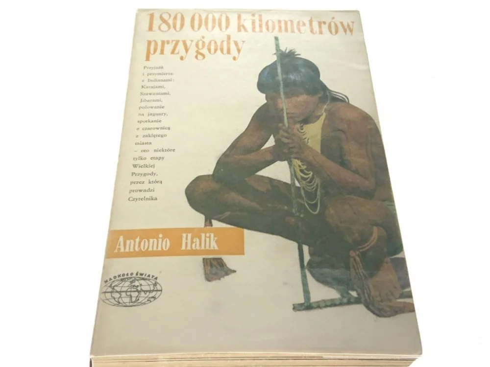 Zamów teraz 180 000 KILOMETRÓW PRZYGODY - Antonio Halik 1975
