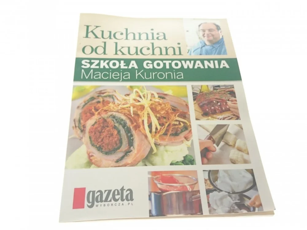 KUCHNIA OD KUCHNI. SZKOŁA GOTOWANIA - Kuroń 2008 Sprawdź teraz