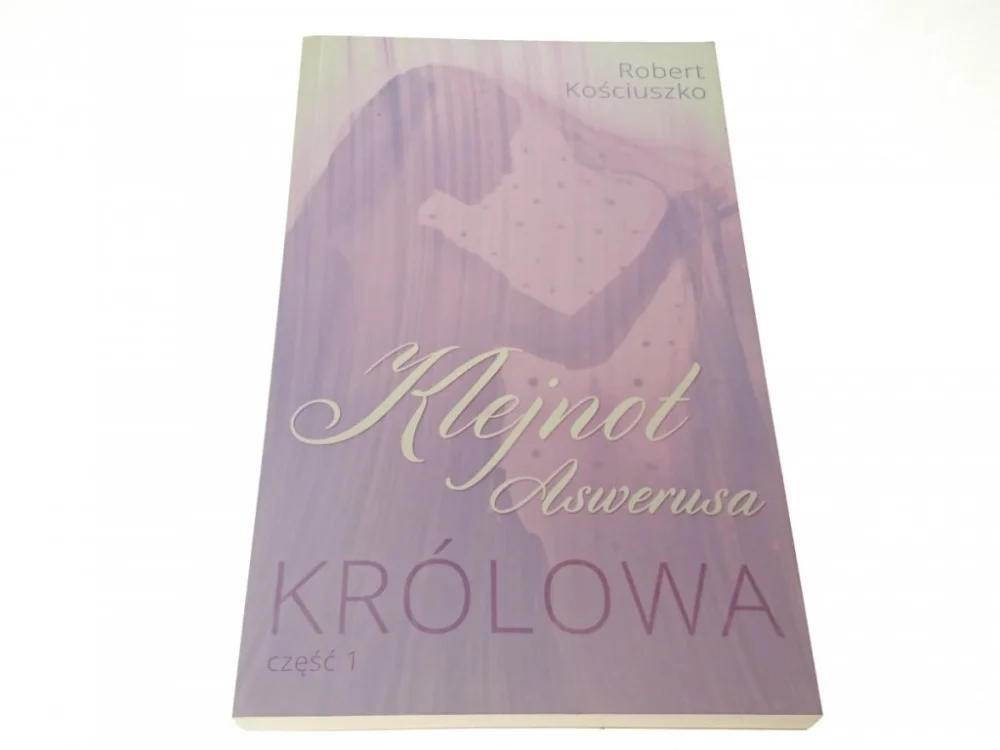 Oferta limitowana KLEJNOT ASWERUSA CZĘŚĆ 1 KRÓLOWA - Kościuszko 2014