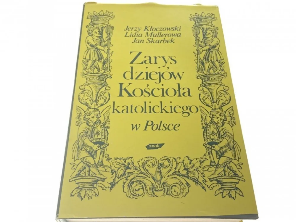 Kup teraz ZARYS DZIEJÓW KOŚCIOŁA KATOLICKIEGO W POLSCE 1986