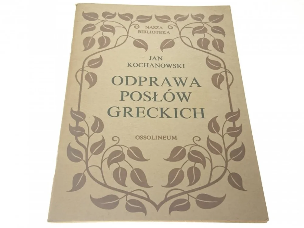 Nowość ODPRAWA POSŁÓW GRECKICH - Jan Kochanowski 1985