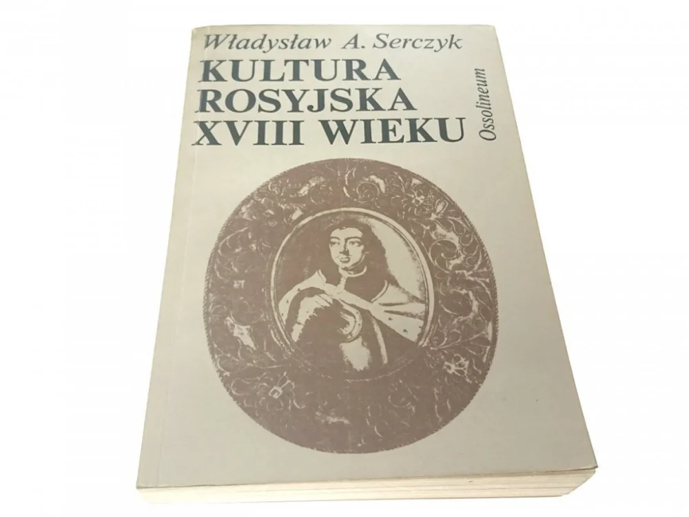 Hit sprzedaży KULTURA ROSYJSKA XVIII WIEKU - Serczyk 1984