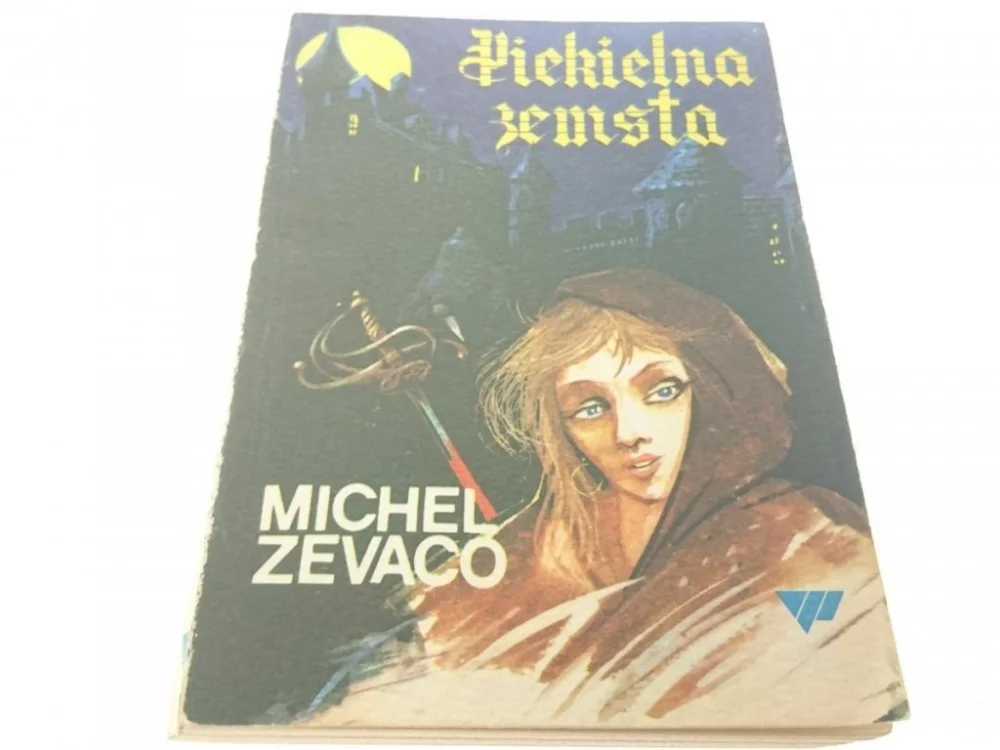 Oferta limitowana PIEKIELNA ZEMSTA - Michel Zevaco 1990