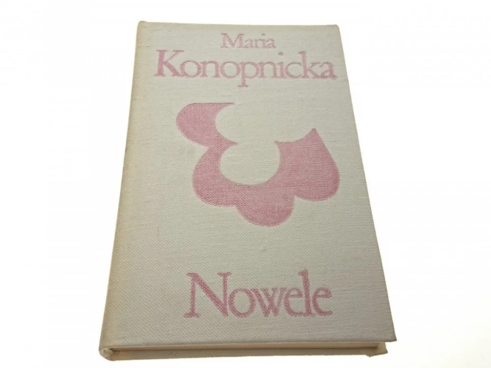 Sprawdź teraz NOWELE - Maria Konopnicka 1972