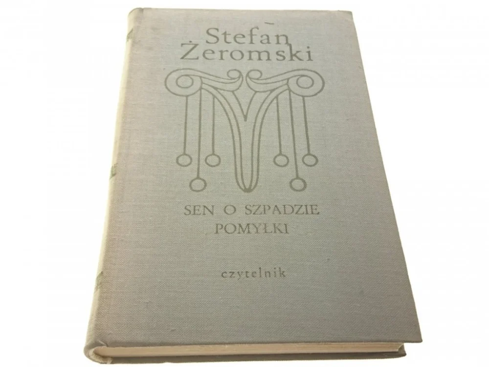 Kup teraz SEN O SZPADZIE; POMYŁKI - Stefan Żeromski 1972
