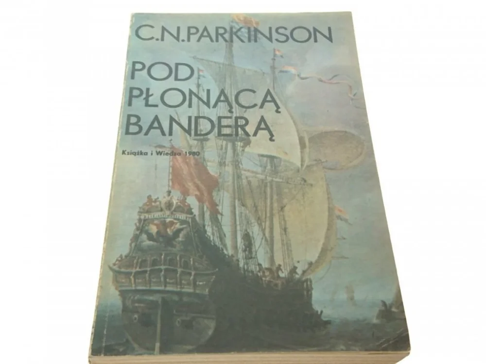 POD PŁONĄCĄ BANDERĄ - C. N. Parkinson 1980 Szybka dostawa