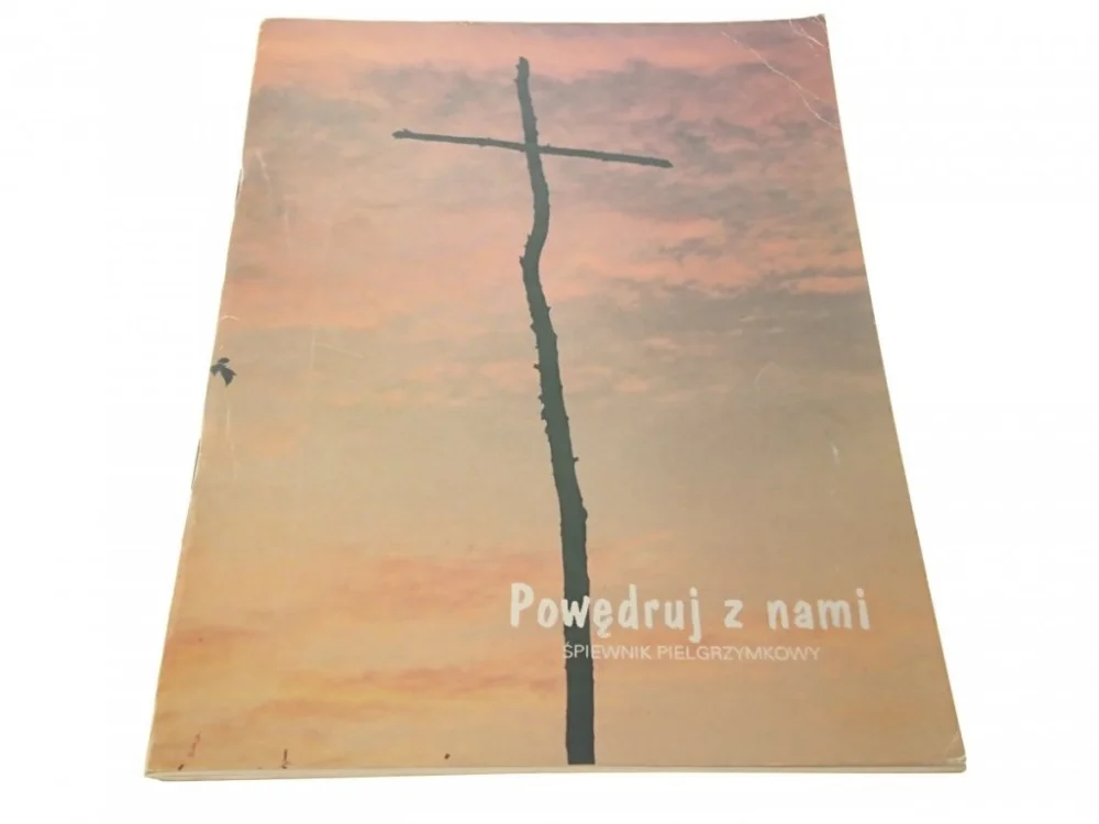 POWĘDRUJ Z NAMI. ŚPIEWNIK PIELGRZYMKOWY 1994 Ostatnie sztuki