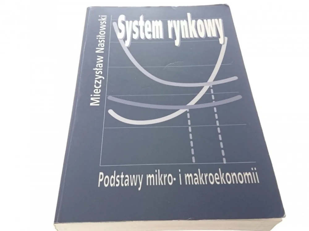 Zamów teraz SYSTEM RYNKOWY. PODSTAWY MIKRO- I MAKROEKONOMII