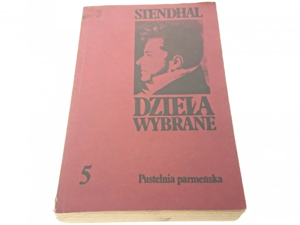 Tylko dziś STENDHAL. DZIEŁA WYBRANE TOM 5 PUSTELNIA PARMEŃSKA
