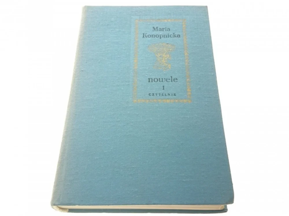 Do wyczerpania zapasów NOWELE TOM I OPOWIADANIA SZKICE...Konopnicka 1974