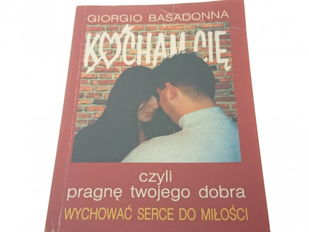 Sprawdź teraz KOCHAM CIĘ CZYLI PRAGNĘ TWOJEGO DOBRA - Basadonna