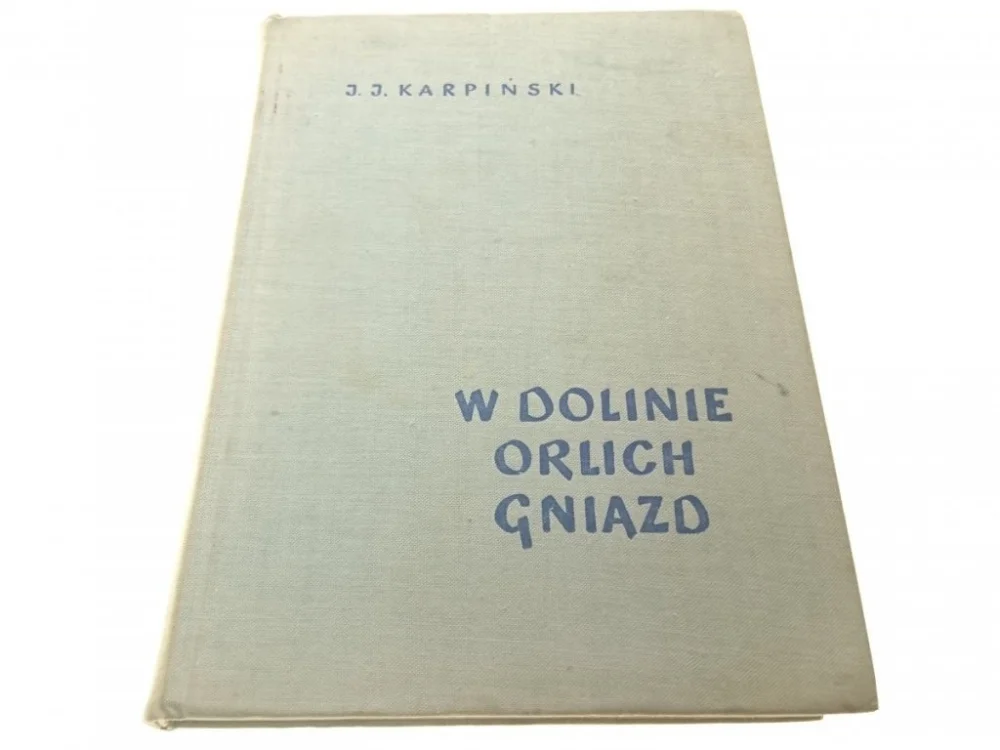 Ostatnia szansa W DOLINIE ORLICH GNIAZD - Jan Jerzy Karpiński 1962