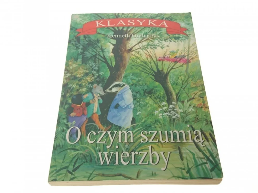 Zamów teraz O CZYM SZUMIĄ WIERZBY - Kenneth Grahame 1995