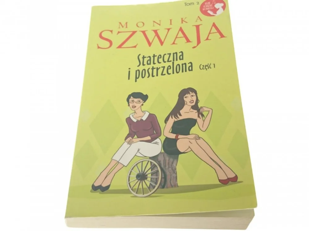 STATECZNA I POSTRZELONA CZ. 1 - Monika Szwaja 2014 Nowość