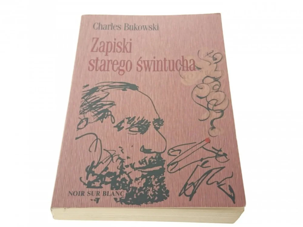 ZAPISKI STAREGO ŚWINTUCHA - Charles Bukowski 2002 Ograniczona ilość