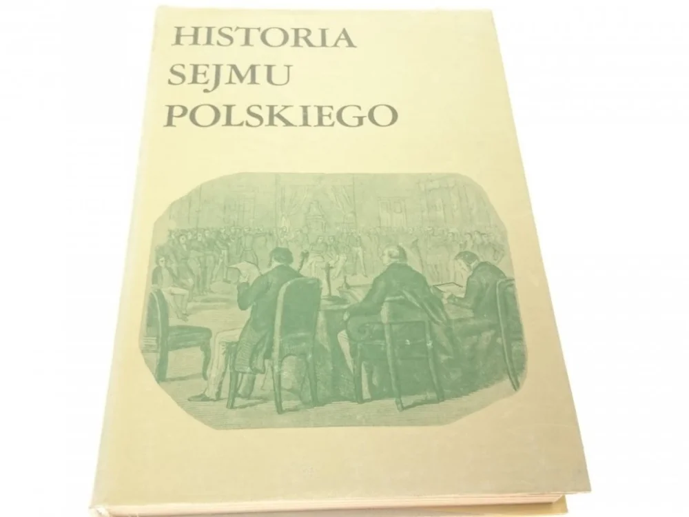 Dodaj do koszyka HISTORIA SEJMU POLSKIEGO TOM II CZĘŚĆ I W DOBIE