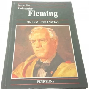 ALEKSANDER FLEMING. PENICYLINA Beverly Birch 1992 Nowość
