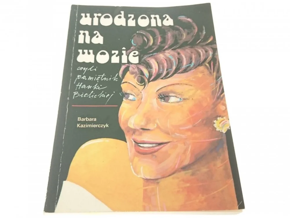 Taniej URODZONA NA WOZIE - Barbara Kazimierczyk 1990