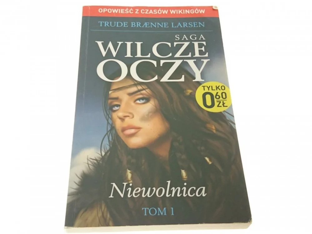Wysoka jakość SAGA WILCZE OCZY TOM 1 NIEWOLNICA - Larsen 2013