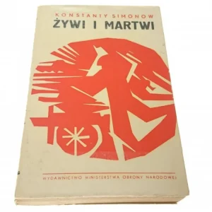 ŻYWI I MARTWI TOM 1 - Konstanty Simonow 1966 Dostępne od ręki